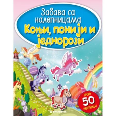 Zabava sa nalepnicama - Konji. poniji i jednorozi